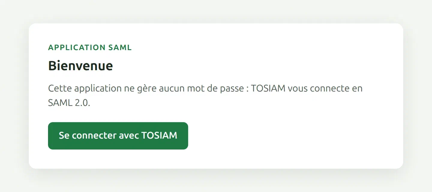Accueil de l'application SAML : Bienvenue, cette application ne gère aucun mot de passe, bouton Se connecter avec TOSIAM