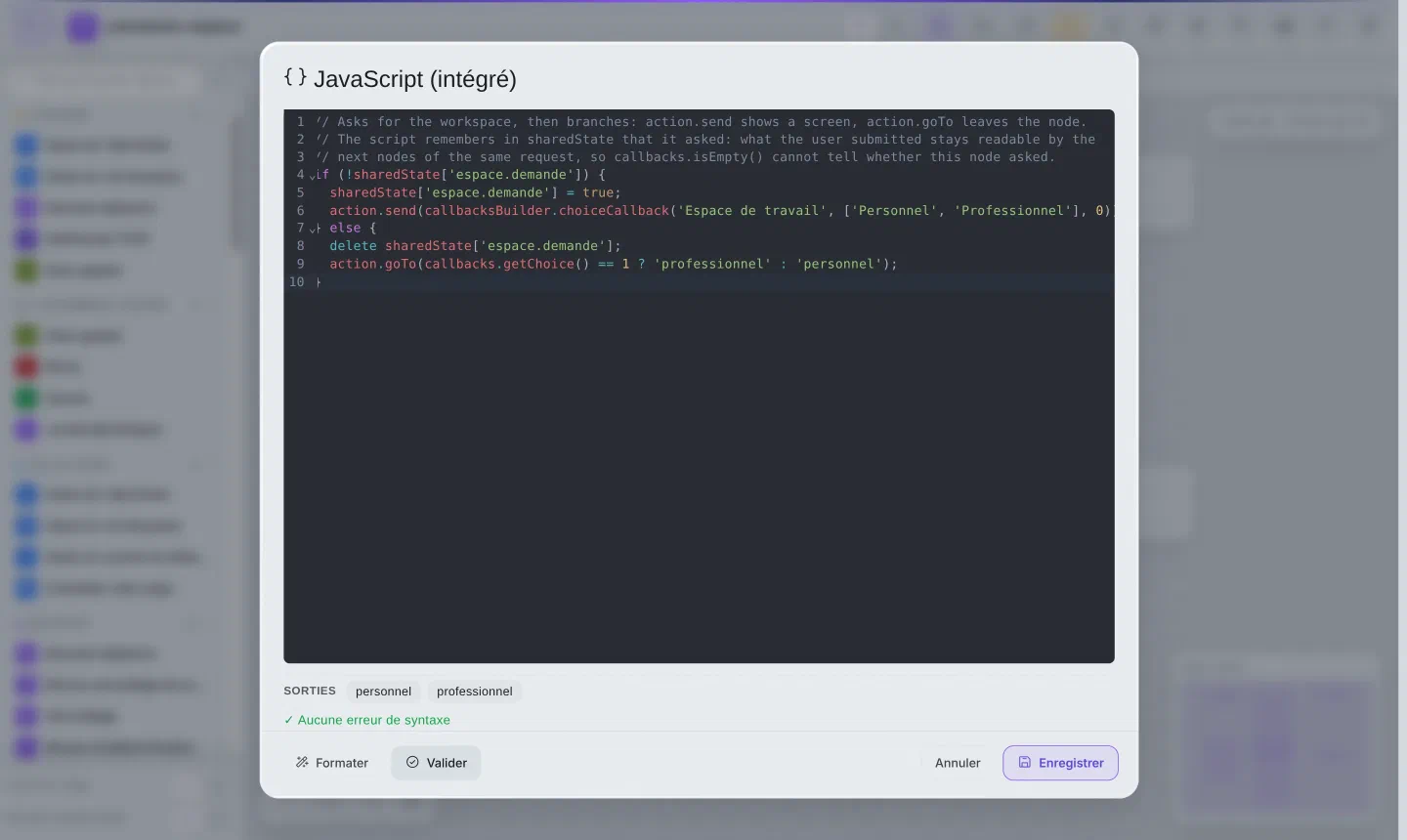 Éditeur de script du nœud JavaScript : dix lignes, sharedState['espace.demande'] = true, action.send(callbacksBuilder.choiceCallback('Espace de travail', ['Personnel', 'Professionnel'], 0)), action.goTo(...), sorties personnel et professionnel, Aucune erreur de syntaxe